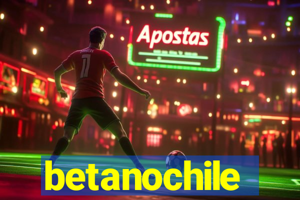 betanochile