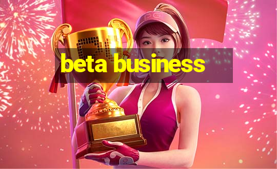 beta business