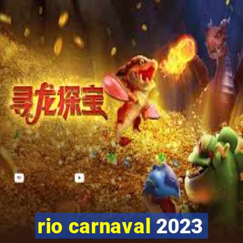 rio carnaval 2023