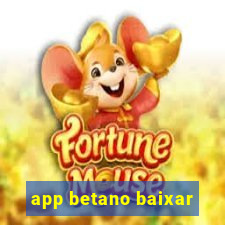 app betano baixar