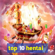 top 10 hentai