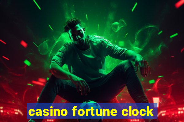 casino fortune clock