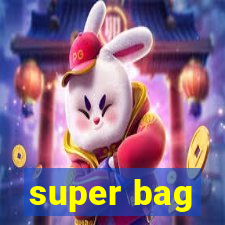 super bag