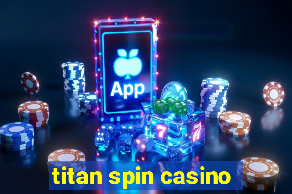 titan spin casino