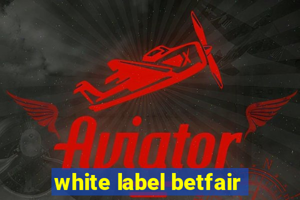 white label betfair