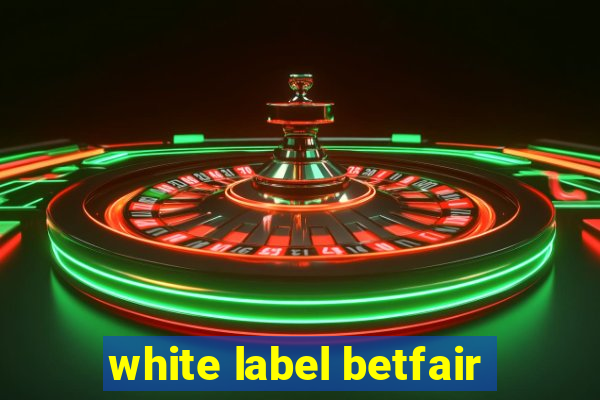 white label betfair