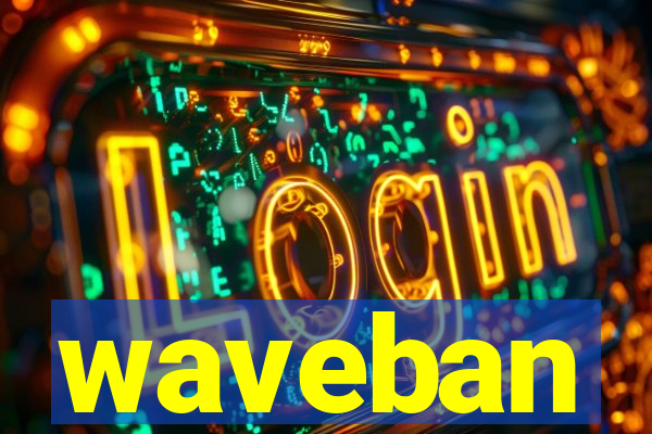 waveban