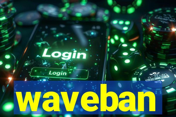 waveban