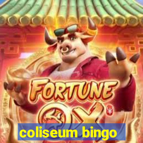 coliseum bingo