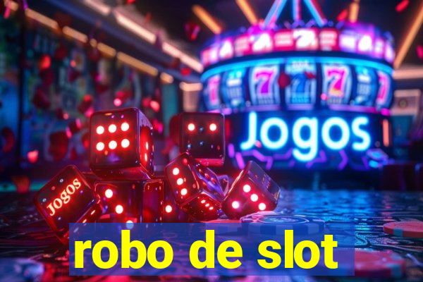 robo de slot