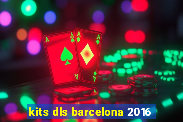 kits dls barcelona 2016