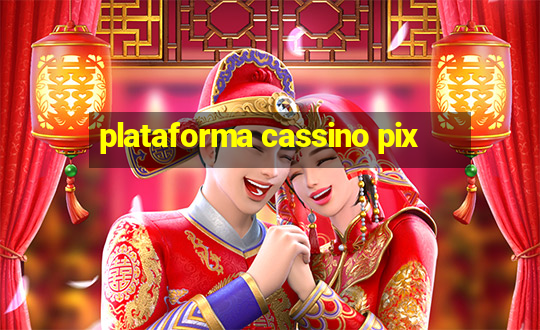 plataforma cassino pix