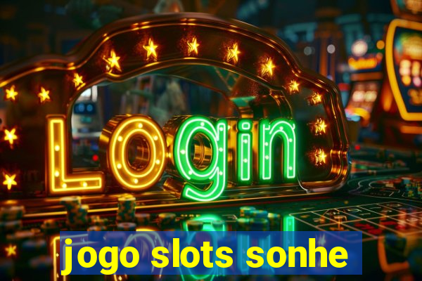 jogo slots sonhe