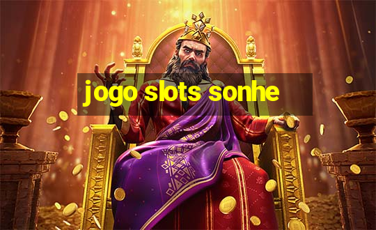 jogo slots sonhe