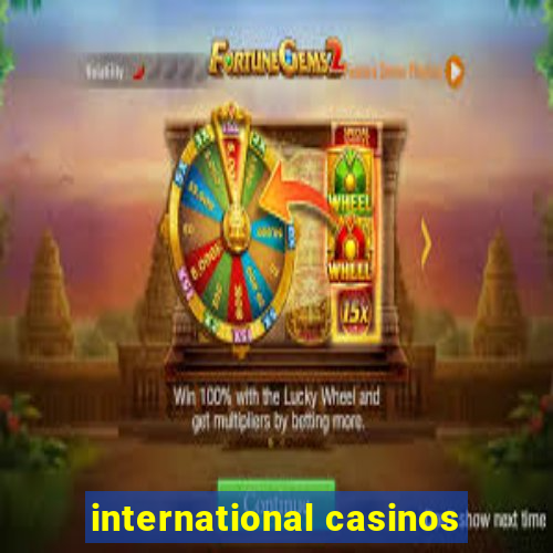 international casinos