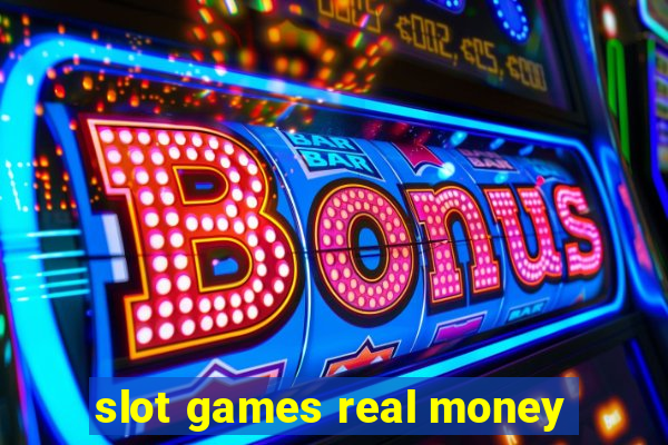 slot games real money