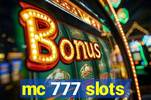 mc 777 slots