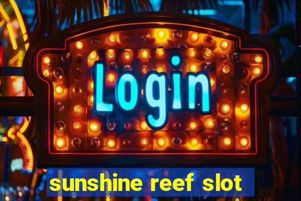 sunshine reef slot