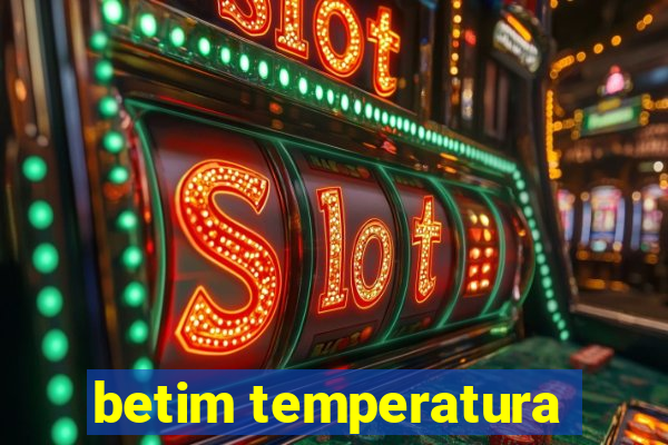 betim temperatura