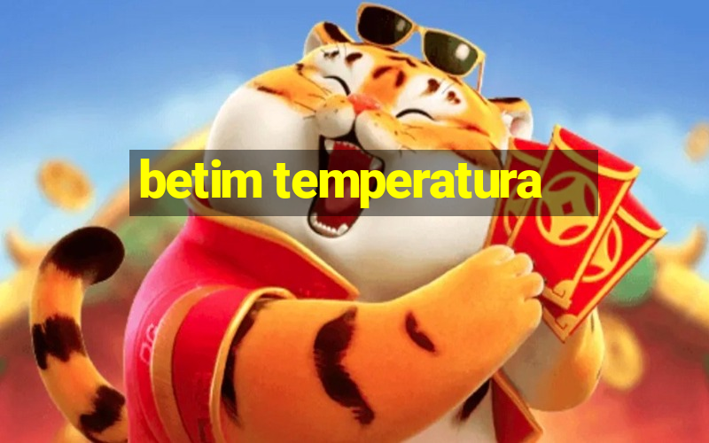 betim temperatura