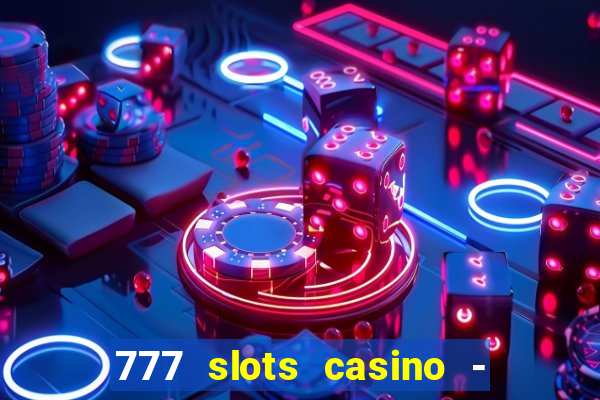 777 slots casino - jogos de ca?a-níqueis online