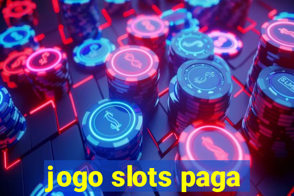 jogo slots paga