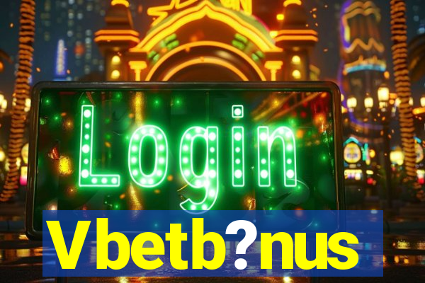 Vbetb?nus