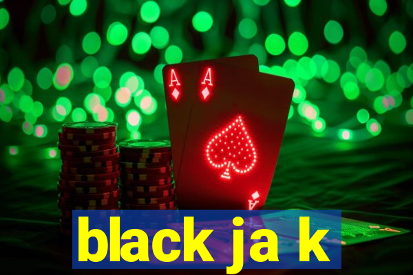 black ja k