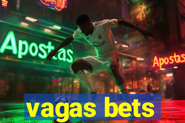 vagas bets