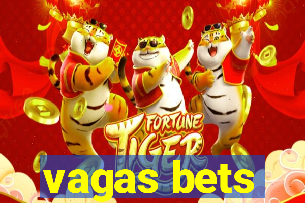 vagas bets