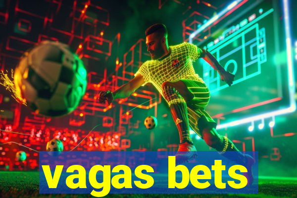 vagas bets