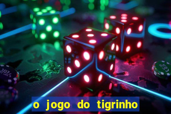 o jogo do tigrinho paga mesmo