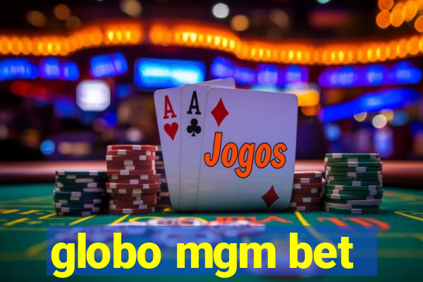 globo mgm bet