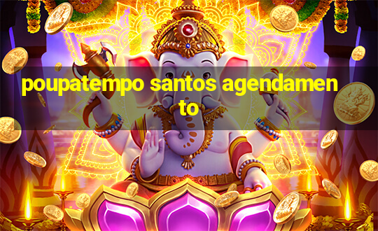 poupatempo santos agendamento