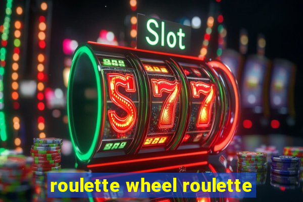 roulette wheel roulette