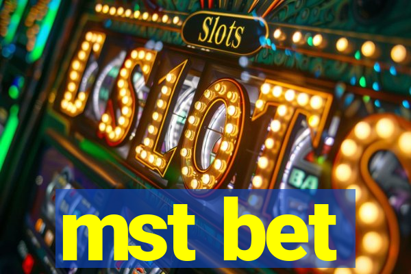 mst bet