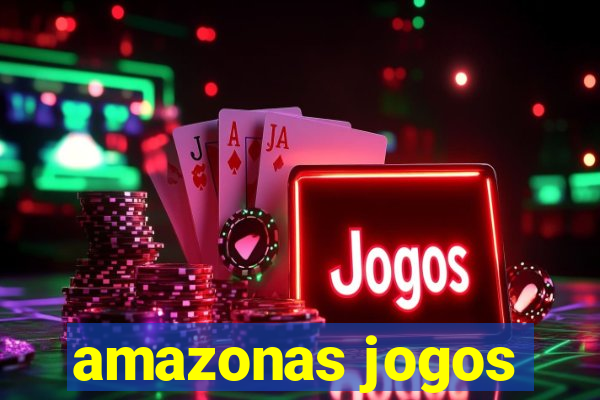 amazonas jogos