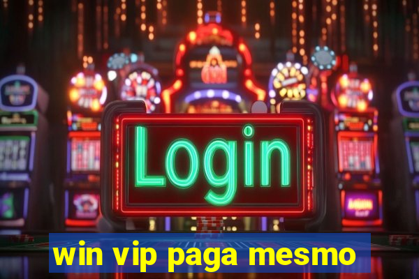 win vip paga mesmo