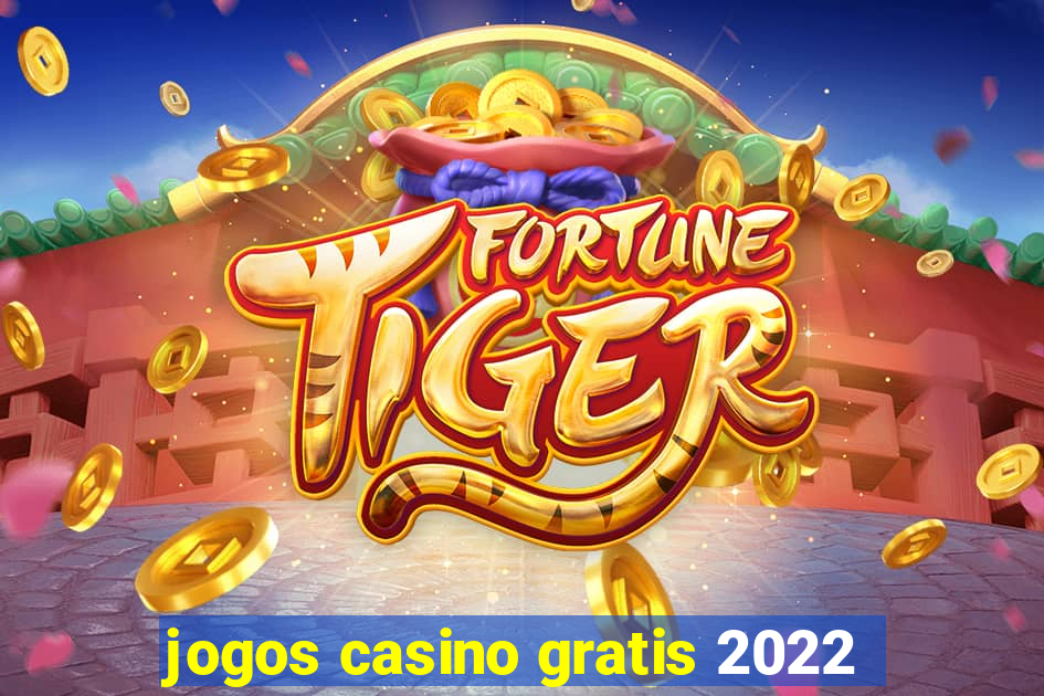 jogos casino gratis 2022