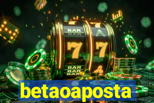 betaoaposta