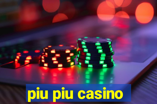 piu piu casino