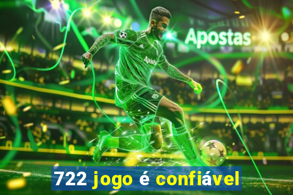 722 jogo é confiável