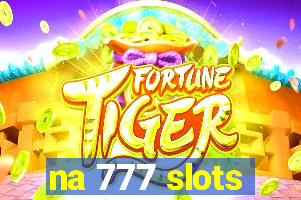 na 777 slots