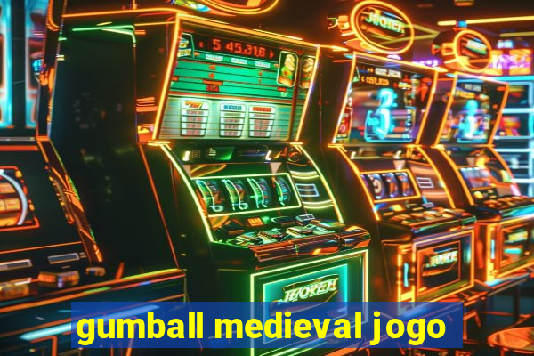 gumball medieval jogo