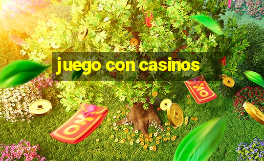 juego con casinos