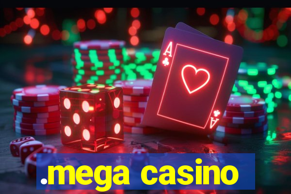 .mega casino