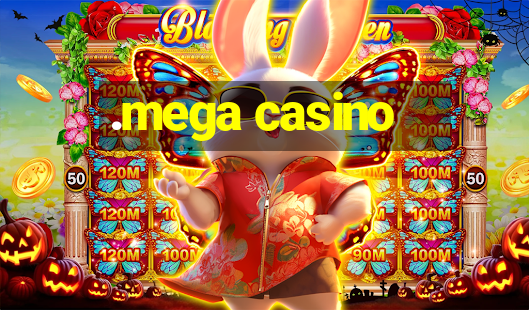 .mega casino