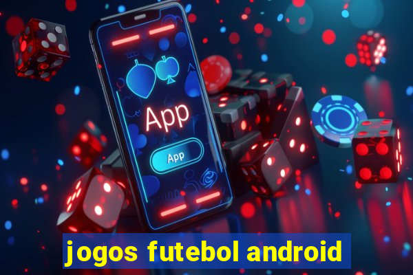 jogos futebol android