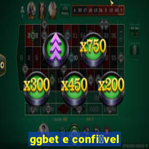 ggbet e confi谩vel