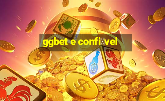 ggbet e confi谩vel